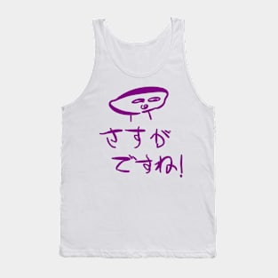 Sasuga desune! (That's you all right.) Tank Top